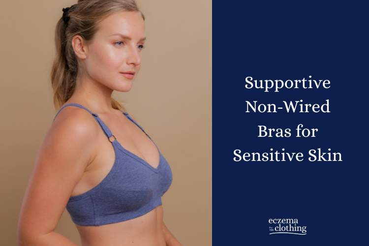 Supportive Non-Wired Bras for Sensitive Skin