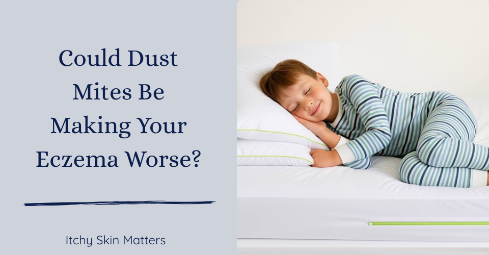 Could Dust Mites Be Making Your Eczema Worse?