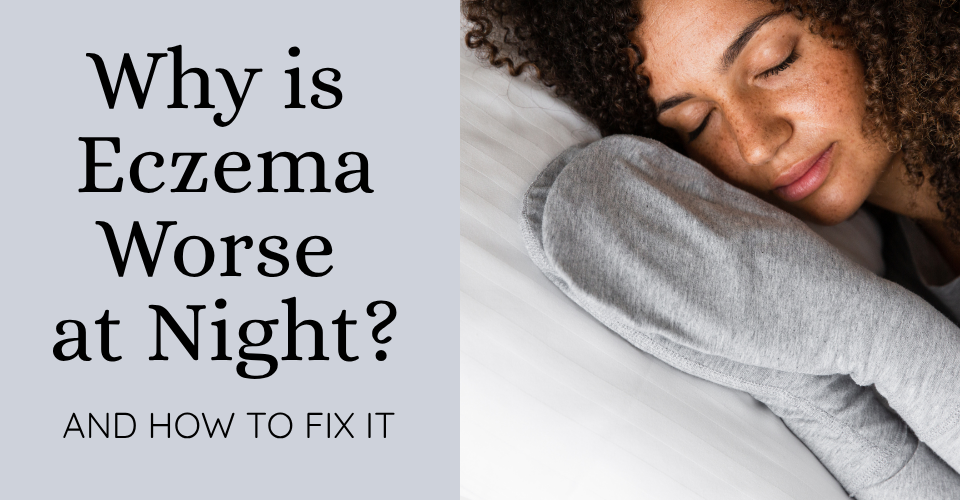 Why is Eczema Worse at Night - And How Can You Fix It?