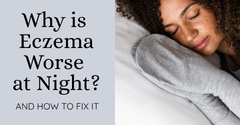 Why is Eczema Worse at Night - And How Can You Fix It?